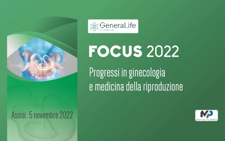 FOCUS 2022 – Progressi in ginecologia e medicina della riproduzione (EVENTO RESIDENZIALE)