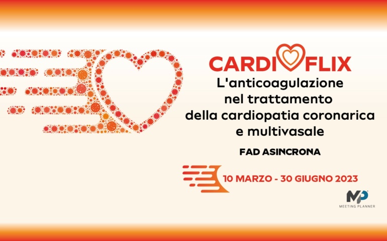 CARDIOFLIX: l’anticoagulazione nel trattamento della cardiopatia coronarica e multivasale (FAD ASINCRONA)
