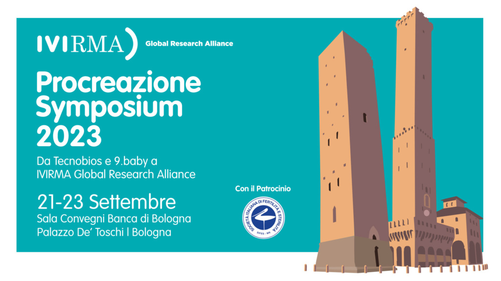 Procreazione Symposium 2023 – Da Tecnobios e 9.baby a IVIRMA Global Research Alliance
