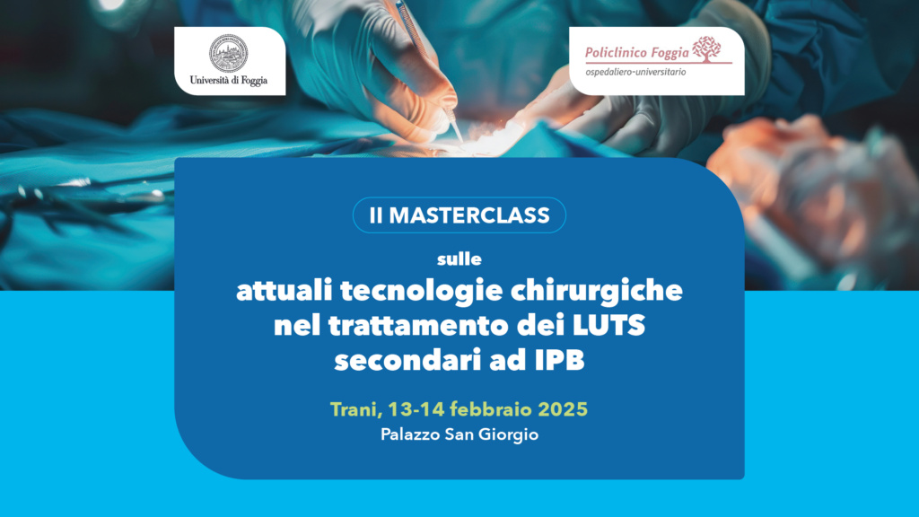 II MASTERCLASS sulle attuali tecnologie chirurgiche nel trattamento dei LUTS secondari ad IPB