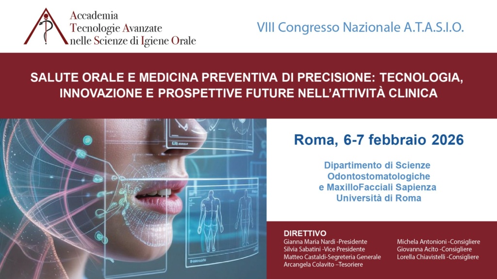 VIII Congresso Nazionale A.T.A.S.I.O. – Salute Orale e Medicina preventiva di Precisione: tecnologia, innovazione e prospettive future nell’attività clinica