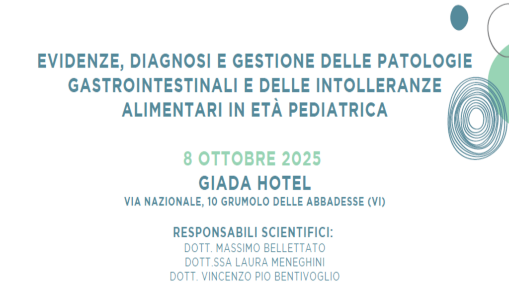 EVIDENZE, DIAGNOSI E GESTIONE DELLE PATOLOGIE GASTROINTESTINALI E DELLE INTOLLERANZE  ALIMENTARI IN ETÀ PEDIATRICA