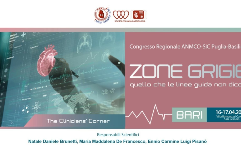 Congresso Regionale ANMCO-SIC Puglia-Basilicata  ZONE GRIGIE: QUELLO CHE LE LINEE GUIDA NON DICONO – The Clinicians’ Corner