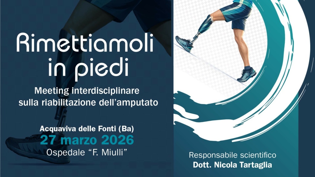 RIMETTIAMOLI IN PIEDI – Meeting interdisciplinare sulla riabilitazione dell’amputato