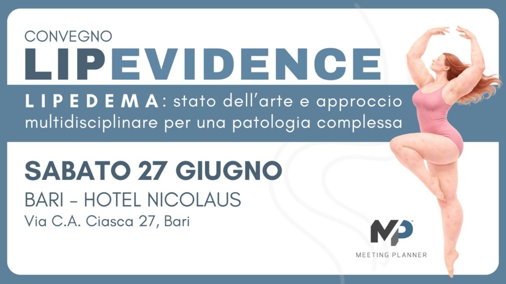 LIPEVIDENCE &ndash; LIPEDEMA: stato multidisciplinare dell&rsquo;arte e approccio per una patologia complessa