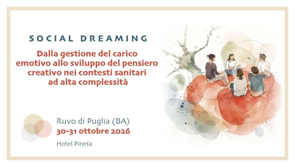 Social Dreaming – Dalla gestione del carico emotivo allo sviluppo del pensiero creativo nei contesti sanitari ad alta complessità