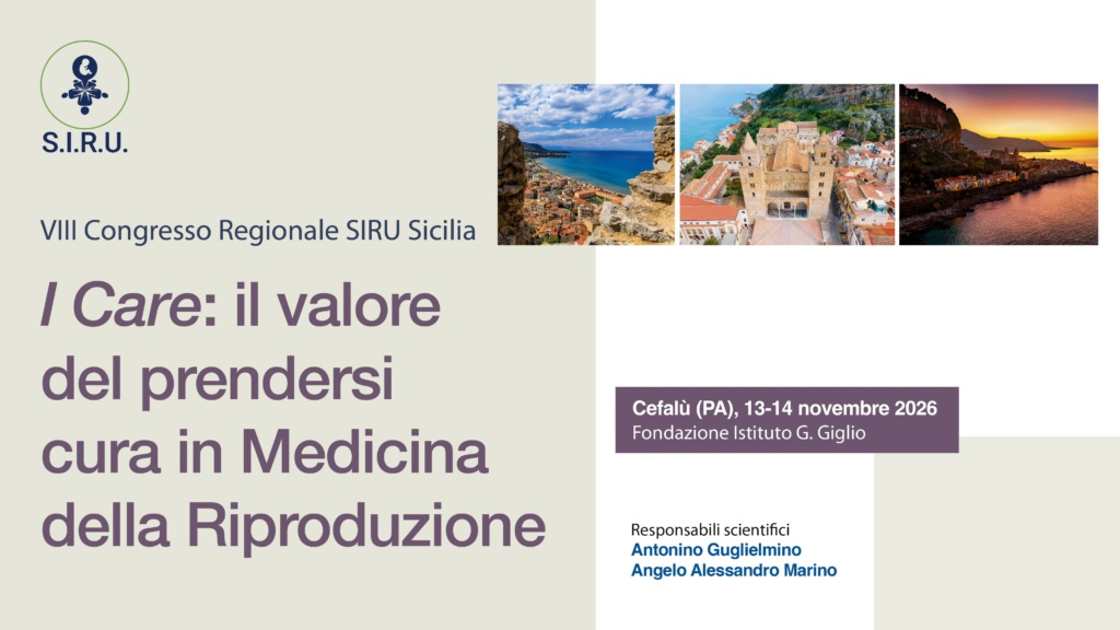 VIII CONRESSO REGIONALE SIRU SICILIA – I Care: il valore del prendersi cura in Medicina della RIproduzione